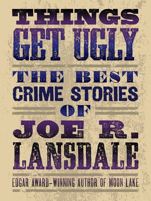 Title details for Things Get Ugly by Joe R. Lansdale - Available